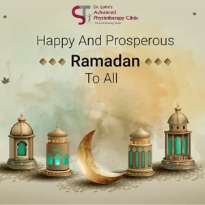 Ramadan Mubarak to all from Dr Sahil's Advanced Physiotherapy clinic